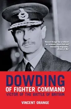 Dowding of Fighter Command, Paperback/Vincent Orange