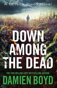 Down Among the Dead, Paperback/Damien Boyd