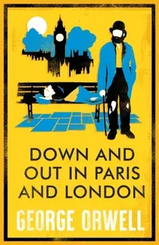Down and Out in Paris and London. Annotated Edition, Paperback/George Orwell
