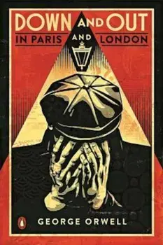 Down and Out in Paris and London, Paperback/George Orwell