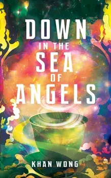 Down in the Sea of Angels. New ed, Paperback/Khan Wong
