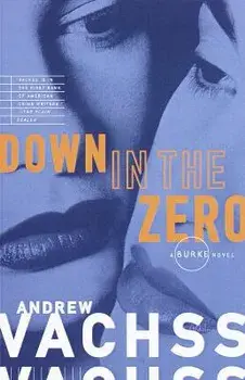 Down in the Zero, Paperback/Andrew Vachss