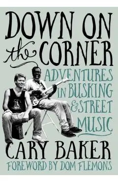 Down On The Corner - Cary Baker