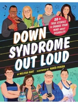 Down Syndrome Out Loud. 20+ True Stories of Disability and Determination, Hardback/Melissa Hart