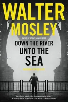 Down the River Unto the Sea, Paperback/Walter Mosley