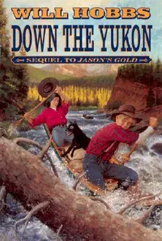Down the Yukon: By an Anonymous Teenager, a True Story from Her Diary, Paperback/Will Hobbs