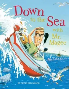 Down to the Sea with Mr. Magee, Paperback/Chris Van Dusen