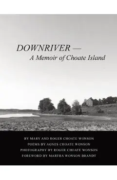 Downriver - A Memoir of Choate Island - Mary Sue Littlejohn Wonson