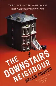 Downstairs Neighbour. A twisty, unexpected and addictive suspense - you won't want to put it down!, Hardback/Helen Cooper