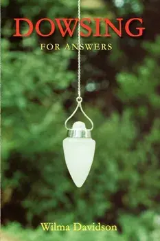 Dowsing for Answers, Paperback/Wilma Davidson