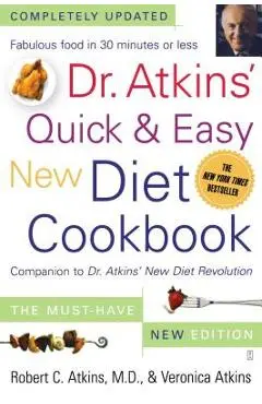 Dr. Atkins' Quick & Easy New Diet Cookbook: Companion to Dr. Atkins' New Diet Revolution - Robert C. M. D. Atkins