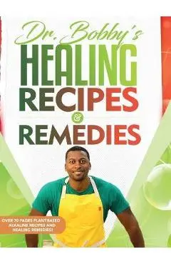 Dr. Bobby's Recipes and Remedies - Dr Bobby Price