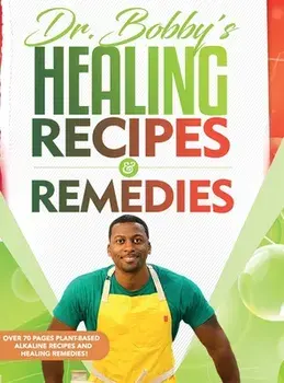 Dr. Bobby's Recipes and Remedies, Hardcover/Dr Bobby Price