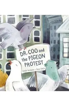Dr. Coo And The Pigeon Protest - Sarah Hampson