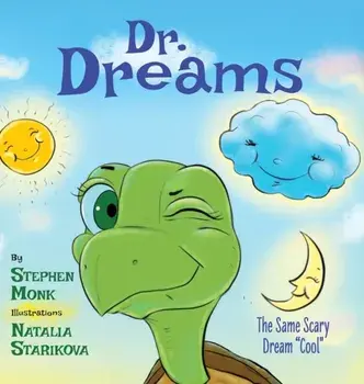 Dr. Dreams: The Same Scary Dream Cool, Hardcover/Stephen Monk