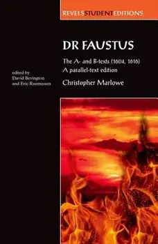 Dr Faustus: The A- And B- Texts (1604, 1616): A Parallel-Text Edition, Paperback/David Bevington
