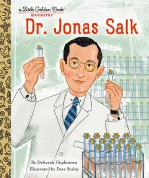 Dr. Jonas Salk: A Little Golden Book Biography, Hardback/DAVE Szalay