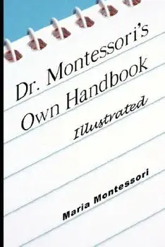 Dr. Montessori's Own Handbook - Illustrated, Paperback/Maria Montessori