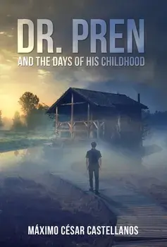 Dr. Pren and the Days of His Childhood, Hardcover/Máximo César Castellanos