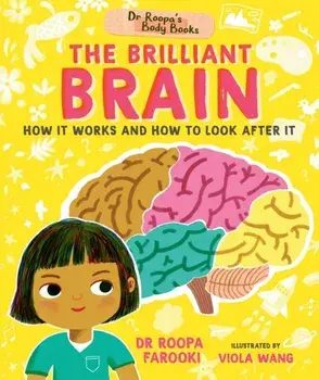 Dr Roopa's Body Books: The Brilliant Brain, Hardback/Dr Roopa Farooki
