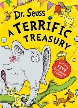 Dr. Seuss: A Terrific Treasury, Hardback/Dr. Seuss