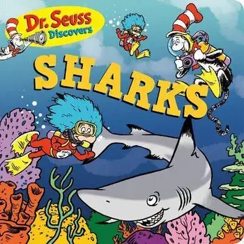 Dr. Seuss Discovers: Sharks, Board book/***
