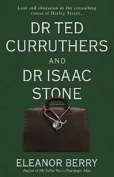 Dr Ted Curruthers and Dr Isaac Stone, Paperback/Eleanor Berry
