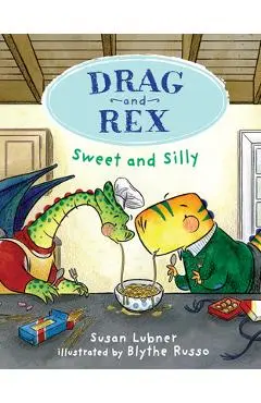 Drag and Rex 2: Sweet and Silly - Susan Lubner