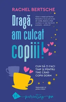 Draga, am culcat copiii!/Rachel Bertsche