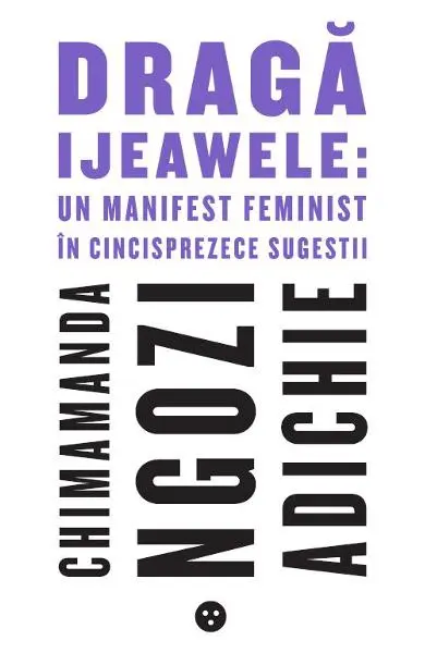 Draga Ijeawele: un manifest feminist in cincisprezece sugestii