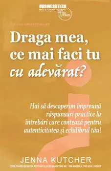 Draga mea, ce mai faci tu cu adevarat?/Jenna Kutcher