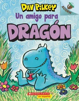 Dragn 1: Un Amigo Para Dragn, Volume 1: Un Libro de la Serie Acorn, Paperback/Dav Pilkey