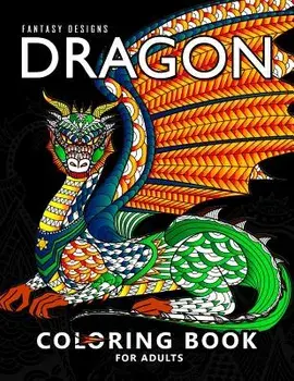Dragon Coloring Book for Adults: Stress-Relief Coloring Book for Grown-Ups, Men, Women, Paperback/Balloon Publishing