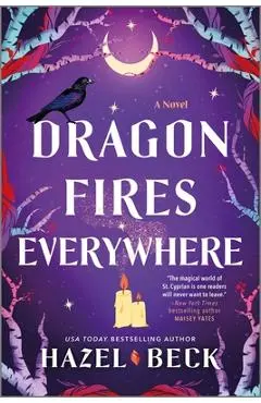 Dragon Fires Everywhere - Hazel Beck