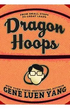 Dragon Hoops - Gene Luen Yang