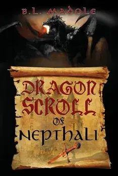 Dragon Scroll of Nepthali, Paperback/B L Madole