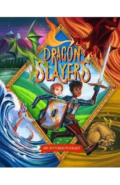 Dragon Slayers: The Essential Training Guide for Young Dragon Fighters - Joyce Denham