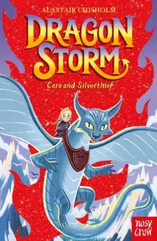Dragon Storm: Cara and Silverthief, Paperback/Alastair Chisholm