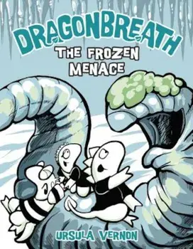 Dragonbreath '11: The Frozen Menace, Hardcover/Ursula Vernon
