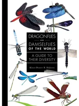 Dragonflies and Damselflies of the World. A Guide to Their Diversity, Hardback/***