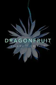 Dragonfruit, Paperback/Malia Mattoch McManus