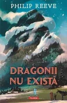 Dragonii nu exista/Philip Reeve