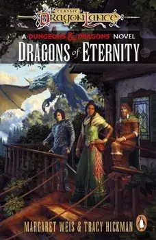 Dragonlance: Dragons of Eternity. (Dungeons & Dragons), Paperback/Tracy Hickman
