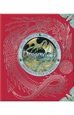 Dragonology: The Complete Book of Dragons - Ernest Drake