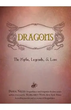 Dragons: The Myths, Legends, & Lore - Doug Niles