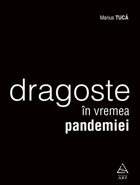 Dragoste în vremea pandemiei - Marius Tucă