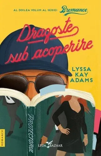 Dragoste sub acoperire (seria Bromance, vol. 2)