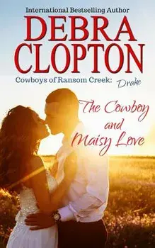Drake: The Cowboy and Maisy Love, Paperback/Debra Clopton