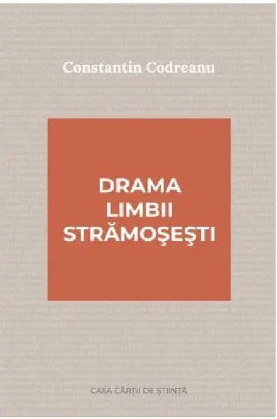 Drama limbii stramosesti | Constantin Codreanu