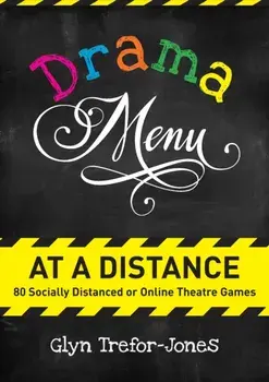 Drama Menu at a Distance. 80 Socially Distanced or Online Theatre Games, Paperback/Glyn Trefor-Jones
